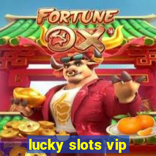 lucky slots vip